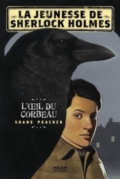 jeunesse Sherlock Holmes L’oeil corbeau (T.1), Shane Peacock